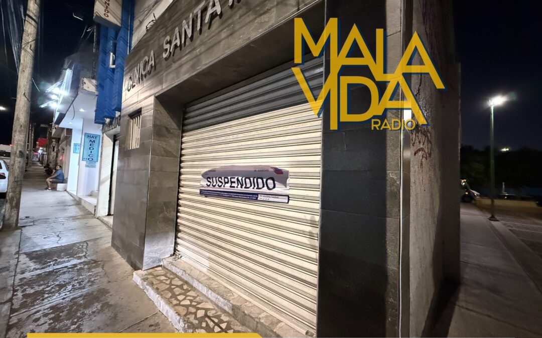 SUSPENDEN CLÍNICA EN DONDE MURIÓ EL TITULAR DE PROTECCIÓN CIVIL DE HUIMILPAN, TRAS DETECTAR DIVERSAS IRREGULARIDADES.