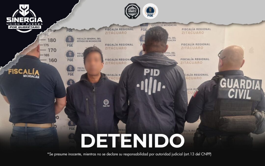 DETIENEN EN MICHOACÁN A UN HOMBRE BUSCADO POR LAS AUTORIDADES QUERETANAS.