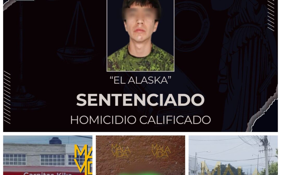 EL ALASKS ES SENTENCIADO A 35 AÑOS DE PRISIÓN POR SU RESPONSABILIDAD EN EL DELITO DE HOMICIDIO.